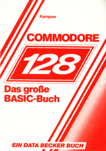 Commodore 128: Das große BASIC-Buch