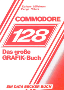 Commodore 128: Das große GRAFIK-Buch