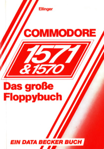 Commodore 1570 & 1571: Das grosse Floppybuch